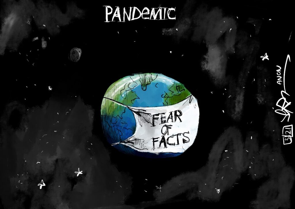 A pandemic of fear of facts.