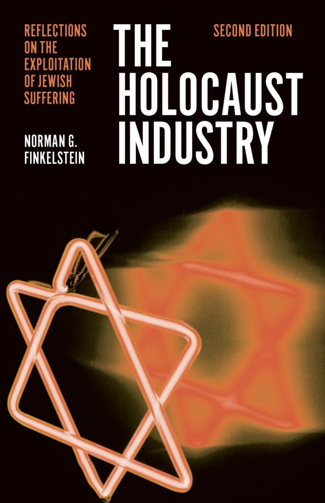 The Holocaust Industry, by Norman Finkesltein